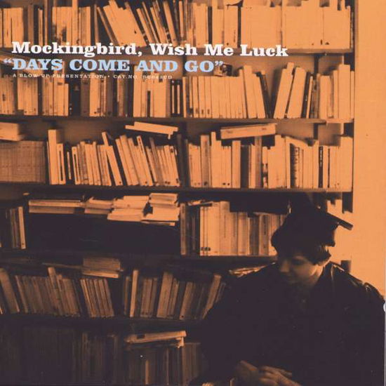 Days Come & Go - Mockingbird Wish Me Luck - Music - Blow Up - 5030408054324 - December 13, 2019