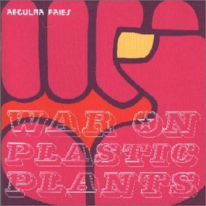 Cover for Regular Fries · War On Plastic Plants (CD) (2000)