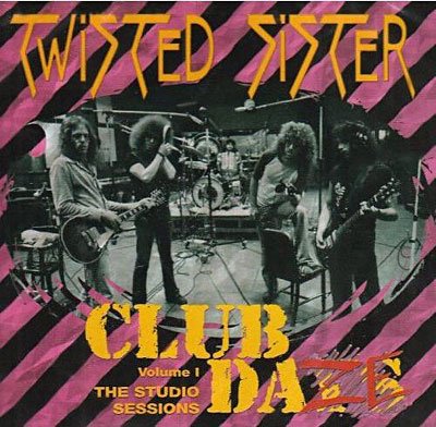 Cover for Twisted Sister · Club Daze Vol 1: Studio Sessions (CD) (2011)