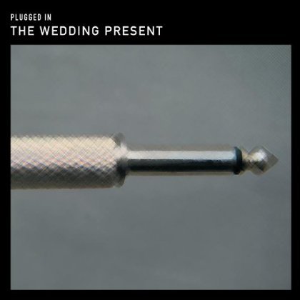 Cover for Wedding Present · Plugged In (CD) (2013)
