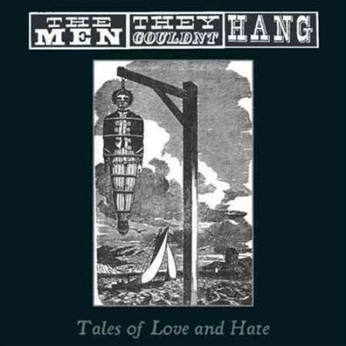 Cover for The Men They Couldnt Hang · Tales of Love &amp; Hate (Cddvd) (CD) (2022)