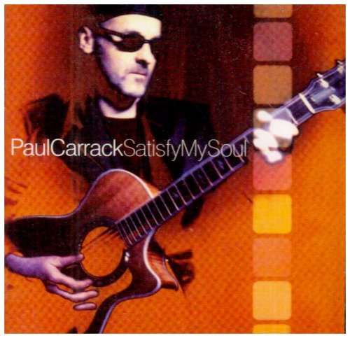 Satisfy My Soul - Paul Carrack - Musiikki - ALIVE - 5037300120324 - torstai 22. elokuuta 2002