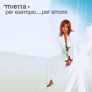 Cover for Mietta · Per Esempioóper Amore (CD) (2003)