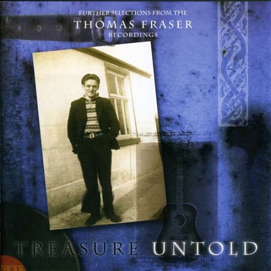 Cover for Thomas Fraser · Treasure Untold: Further Selections from the Thomas Fraser Recordings (CD) (2013)