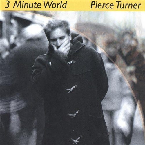 Cover for Pierce Turner · 3 Minute World (CD) (2004)