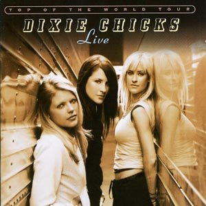 Cover for Dixie Chicks · Top of the World Tour Live (CD) [Live edition] (2004)