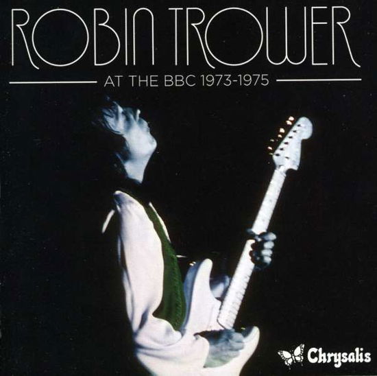 At The Bbc 1973-1975 - Robin Trower - Music - CHRYSALIS - 5099907071324 - February 8, 2019