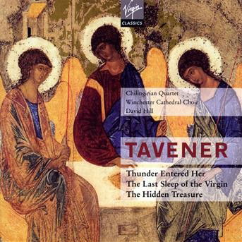 Tavener / Thunder Entered Her-The Last Sleep Of The Virgin - Tavener / Winchester Cathedral Ch / Hill - Musiikki - VIRGIN CLASSICS - 5099969323324 - maanantai 6. huhtikuuta 2009