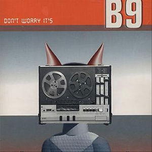 Don't Worry It's B9 - B9 - Muziek - VME - 5709498104324 - 1 augustus 2005