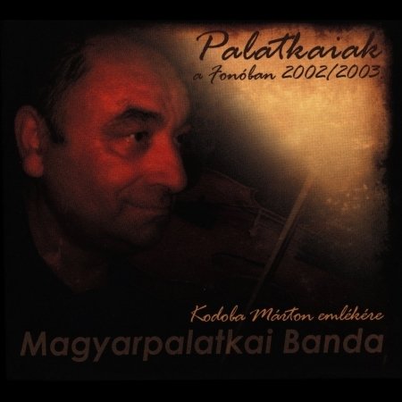 Cover for Magyarpalatka Banda · Palatkaiak A Fonoban (CD) (2009)