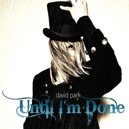 Cover for David Park · Until Im Done (CD) (2014)