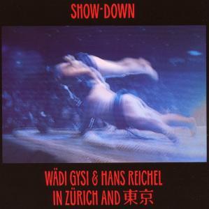 Show-Down - Gysi / Reichel - Musiikki - INTAKT - 7619942502324 - lauantai 1. huhtikuuta 2017