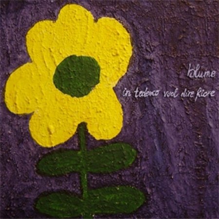 Cover for Blume · In Tedesco Vuol Dire Fiore (CD) (2006)