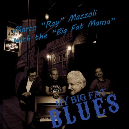 My Big Fat Blues - Marco Mazzoli with the Big Fat Mama - Muzyka - NADIR MUSIC - 8016670113324 - 28 września 2018