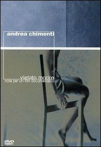 Cover for Andrea Chimenti · Andrea Chimenti - Vietato Morire - Note Per Un Film Documentario (CD) (2022)