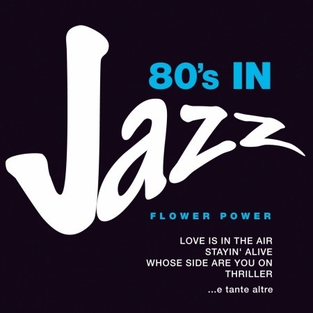 Cover for Flower Power · '80 In Jazz / Various (CD) (2011)