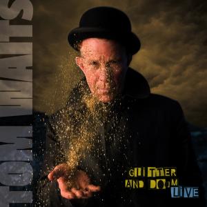 Glitter and Doom Live - Tom Waits - Música - EPITAPH - 8714092705324 - 23 de novembro de 2009