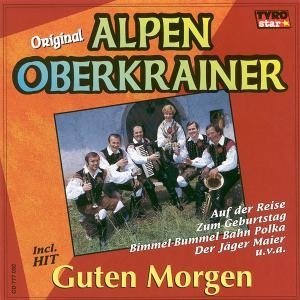 Guten Morgen - Alpenoberkrainer - Musik - TYRS - 9003548660324 - 31. december 1994