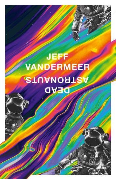 Cover for Jeff VanderMeer · Dead Astronauts (Hardcover Book) (2020)