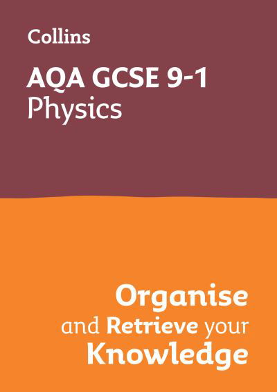 Cover for Collins GCSE · AQA GCSE 9-1 Physics Organise and Retrieve Your Knowledge - Collins GCSE Grade 9-1 Revision (Pocketbok) (2024)