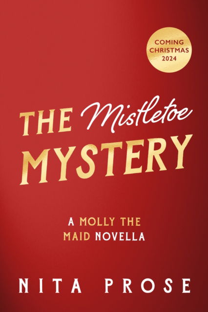 The Mistletoe Mystery - A Molly the Maid mystery - Nita Prose - Bøker - HarperCollins Publishers - 9780008713324 - 10. oktober 2024
