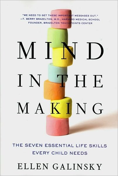 Cover for Ellen Galinsky · Mind in the Making: The Seven Essential Life Skills Every Child Needs (Taschenbuch) (2010)