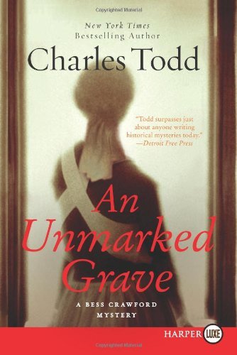 Cover for Charles Todd · Unmarked Grave Lp, An: a Bess Crawford Mystery (Bess Crawford Mysteries) (Pocketbok) [Lrg edition] (2012)