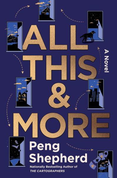 All This and More: A Novel - Peng Shepherd - Kirjat - HarperCollins - 9780063387324 - tiistai 9. heinäkuuta 2024