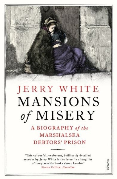 Cover for Jerry White · Mansions of Misery: A Biography of the Marshalsea Debtors’ Prison (Paperback Bog) (2017)