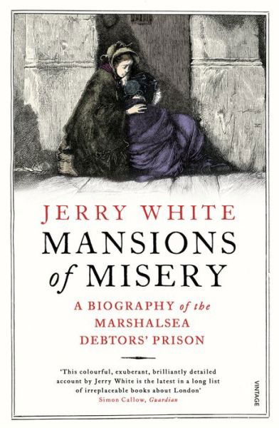Cover for Jerry White · Mansions of Misery: A Biography of the Marshalsea Debtors’ Prison (Taschenbuch) (2017)