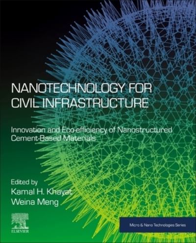 Cover for Nanotechnology for Civil Infrastructure: Innovation and Eco-efficiency of Nanostructured Cement-Based Materials - Micro &amp; Nano Technologies (Paperback Book) (2023)