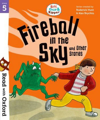 Read with Oxford: Stage 5: Biff, Chip and Kipper: Fireball in the Sky and Other Stories - Read with Oxford - Roderick Hunt - Books - Oxford University Press - 9780192764324 - May 3, 2018