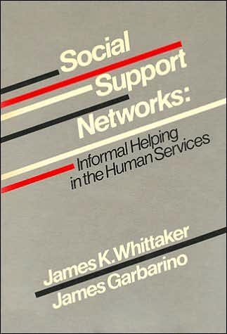 Social Support Networks: Informal Helping in the Human Services - James K. Whittaker - Livros - Taylor & Francis Inc - 9780202360324 - 10 de janeiro de 1983