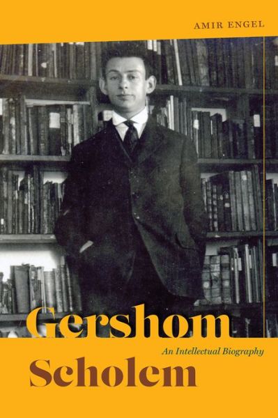Cover for Amir Engel · Gershom Scholem: An Intellectual Biography - Studies in German-Jewish Cultural History and Literature, Fr (Paperback Book) (2019)