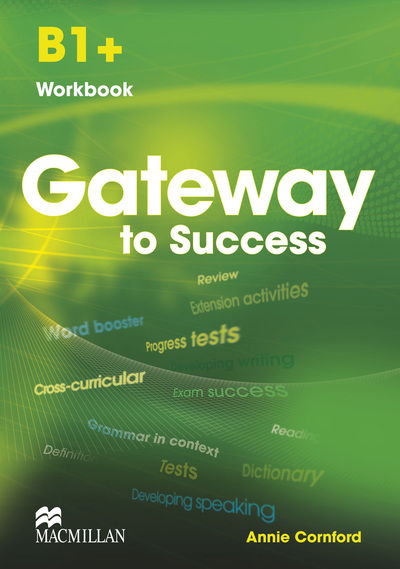 Cover for Annie Cornford · Gateway to Success B1+ Workbook (Taschenbuch) (2013)