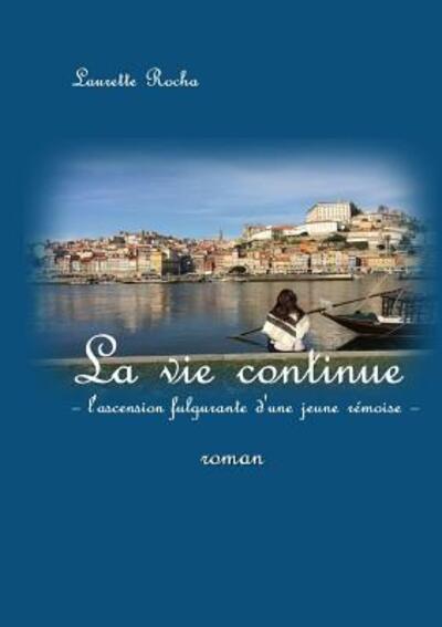 Cover for Laurette Rocha · La Vie Continue (Paperback Book) (2017)