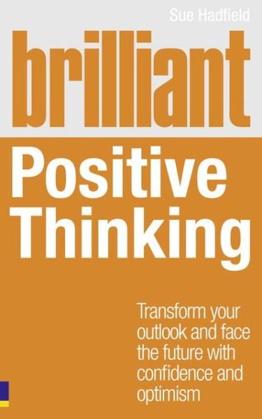 Cover for Sue Hadfield · Brilliant Positive Thinking - Brilliant Lifeskills (Paperback Book) (2011)
