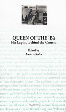 Cover for Annette Kuhn · Queen of the 'B's: Ida Lupino Behind the Camera (Taschenbuch) (1995)