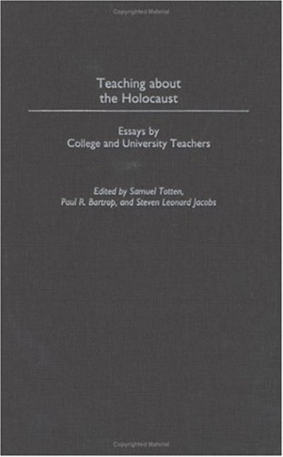 Cover for Steven L. Jacobs · Teaching about the Holocaust: Essays by College and University Teachers (Hardcover Book) (2004)