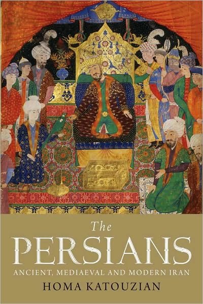 Cover for Homa Katouzian · The Persians: Ancient, Mediaeval and Modern Iran (Taschenbuch) (2010)