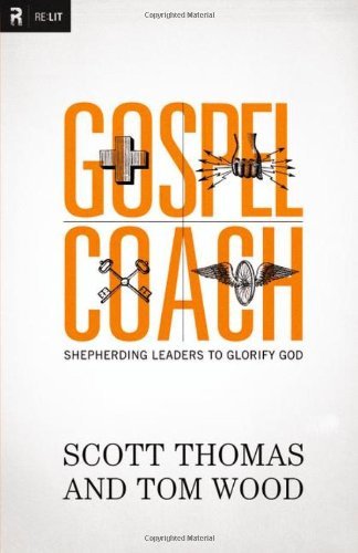 Gospel Coach: Shepherding Leaders to Glorify God - Scott Thomas - Books - Zondervan - 9780310494324 - May 8, 2012