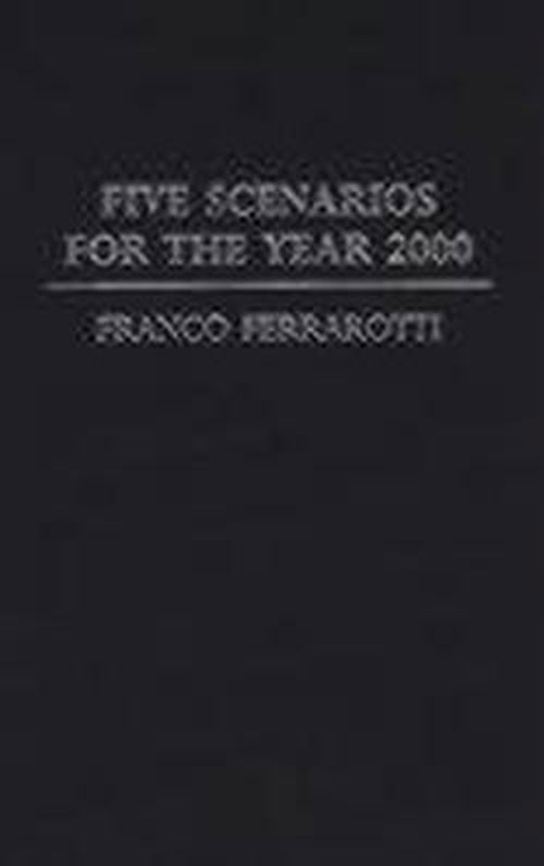 Cover for Franco Ferrarotti · Five Scenarios for the Year 2000. (Hardcover Book) (1986)