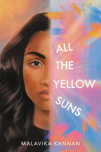 All the Yellow Suns - Malavika Kannan - Books - Little, Brown & Company - 9780316447324 - July 20, 2023