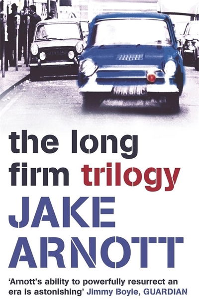 Cover for Jake Arnott · The Long Firm Trilogy (Paperback Book) (2005)