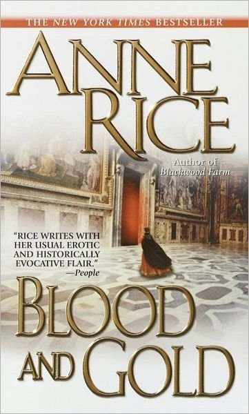 Blood and Gold (Vampire Chronicles) - Anne Rice - Livros - Ballantine Books - 9780345409324 - 29 de outubro de 2002