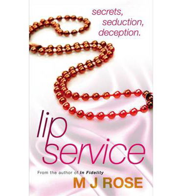 Lip Service - M. J. Rose - Books - Little, Brown Book Group - 9780349401324 - December 5, 2013