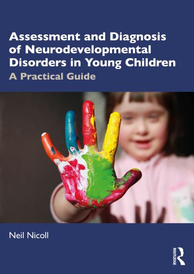 Cover for Neil Nicoll · Assessment and Diagnosis of Neurodevelopmental Disorders in Young Children: A Practical Guide (Taschenbuch) (2021)