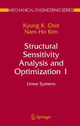 Cover for Kyung K. Choi · Structural Sensitivity Analysis and Optimization 1: Linear Systems - Mechanical Engineering Series (Hardcover bog) [2005 edition] (2004)