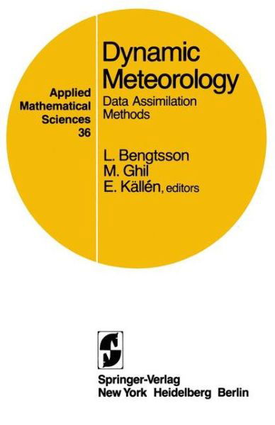 Cover for L Bengtsson · Dynamic Meteorology: Data Assimilation Methods - Applied Mathematical Sciences (Taschenbuch) [Softcover reprint of the original 1st ed. 1981 edition] (1981)