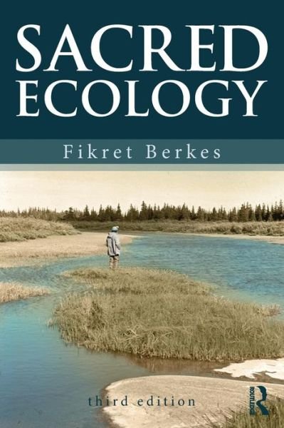 Cover for Fikret Berkes · Sacred Ecology (Paperback Book) [3 Revised edition] (2012)